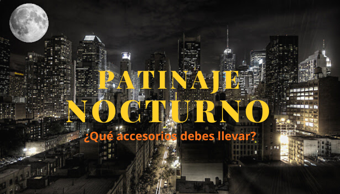 Qué accesorios debes llevar para patinar de noche, ruedas luminosas para patinar de noche, consejos sobre patinaje nocturno